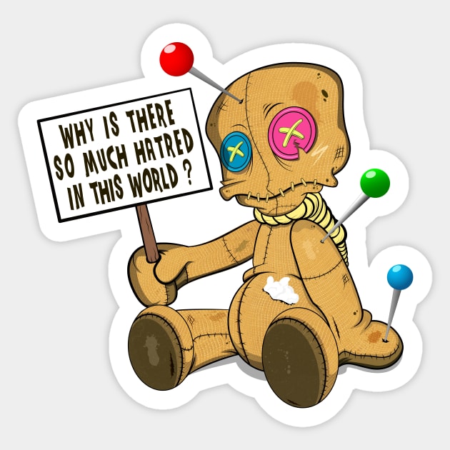 Why is the so much hatred in this world? Sticker by Manikool